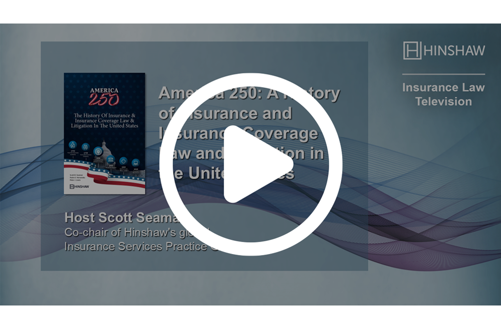 Hinshaw Insurance Law TV | 250 Years of Insurance in the United States