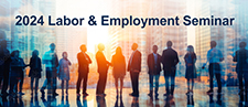 28th Annual Labor & Employment Seminar Image